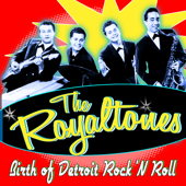Birth Of Detroit Rock N' Roll - The Royaltones