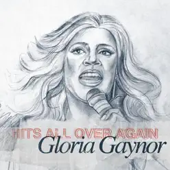 Gloria Gaynor- Hits All Over Again - Gloria Gaynor
