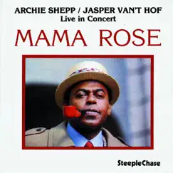Mama Rose (Live in Concert) by Archie Shepp & Jasper van't Hof album reviews, ratings, credits