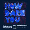 Stream & download How Dare You mixes