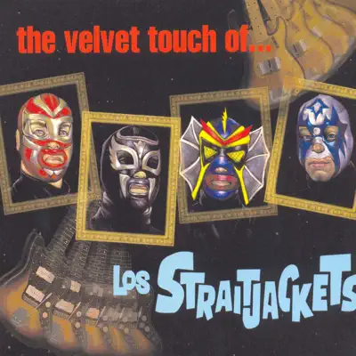 The Velvet Touch of Los Straitjackets - Los Straitjackets