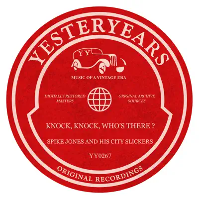Knock, Knock, Who's There? - Spike Jones & His City Slickers Knock, Knock, Who's There? - Spike Jones & His City Slickers