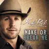 Make or Break Me (Deluxe) album lyrics, reviews, download