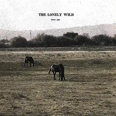 Dead End - EP - The Lonely Wild