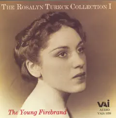 The Rosalyn Tureck Collection 1: The Young Firebrand by Rosalyn Tureck album reviews, ratings, credits