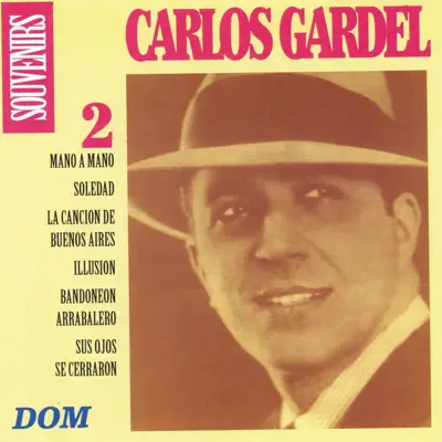 Carlos Gardel, vol. 2 : Souvenirs - Carlos Gardel