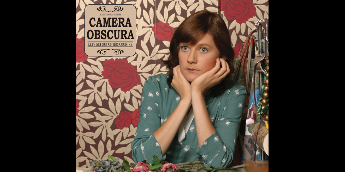 Camera песни. Camera Obscura Let's get out of this Country. Razzle Dazzle Rose. Elita i hate everyone but you.