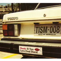 Honk If You Love Fred Durst - EP - Tism