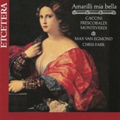 Amarilli Mia Bella: Caccini, Frescobaldi, Monteverdi artwork