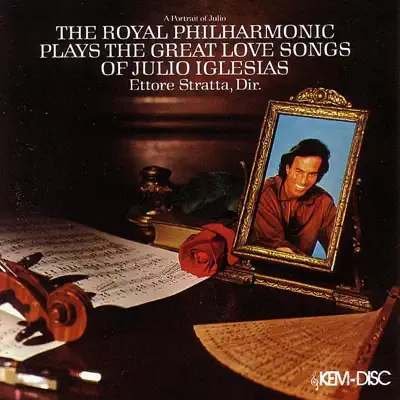 A Portrait of Julio: The Great Love Songs of Julio Iglesias - Royal Philharmonic Orchestra