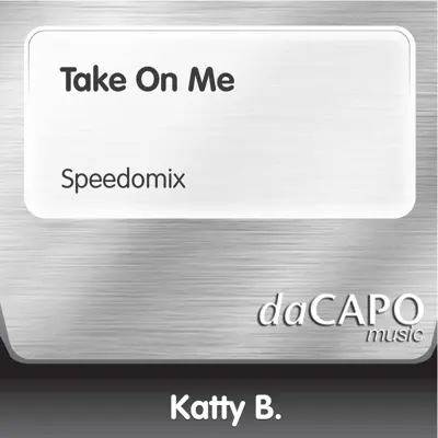 Take On Me (Speedomix) - Single - Katty B