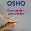 Compassion, Love and Sex - EP - Osho