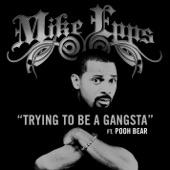 Mike Epps - Trying To Be A Gangsta