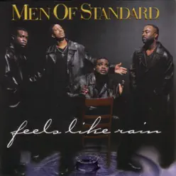 Feels Like Rain - Men of Standard Feels Like Rain - Men of Standard