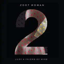 Just a Friend of Mine - Single - Zoot Woman