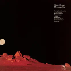 Morning Star (CTI Records 40th Anniversary Edition) - Hubert Laws Morning Star (CTI Records 40th Anniversary Edition) - Hubert Laws
