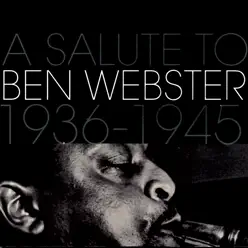 A Salute to Ben Webster 1936-1945 - Ben Webster