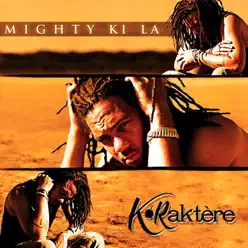 K-Raktère - Single - Mighty Ki La K-Raktère - Single - Mighty Ki La