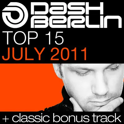 Dash Berlin Top 15 - July 2011 (Including Classic Bonus Track) - Dash Berlin Dash Berlin Top 15 - July 2011 (Including Classic Bonus Track) - Dash Berlin