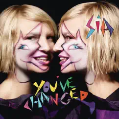 You've Changed - Single by Sia album reviews, ratings, credits