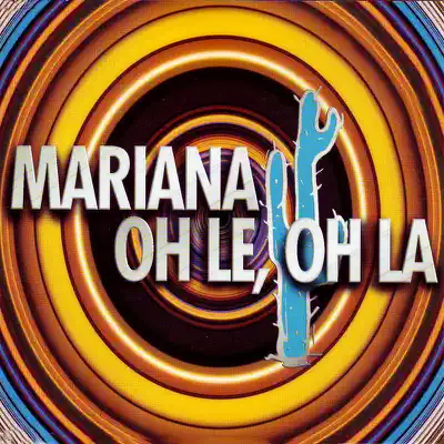 Oh Le, Oh La - Mariana Oh Le, Oh La - Mariana