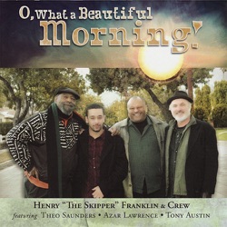 Henry Franklin - O, What a Beautiful Morning!