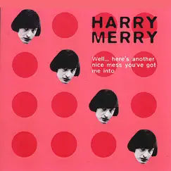 Well Here's Another Nice Mess by Harry Merry album reviews, ratings, credits