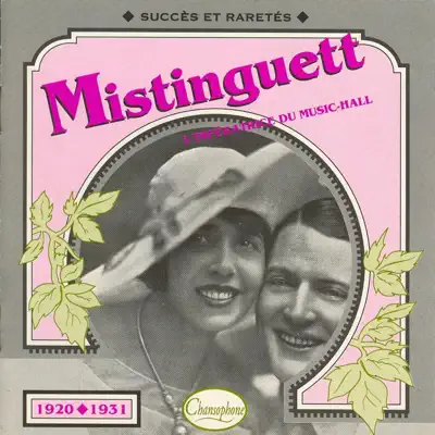 Mistinguett : Succès et raretés (1920-1931) - Mistinguett