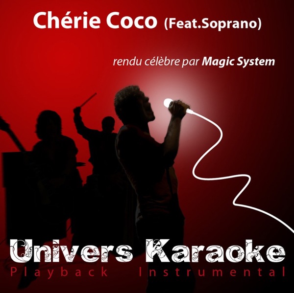 Chérie Coco (Rendu célèbre par Magic System feat. Soprano) [Version karaoké] - Single - Univers Karaoké