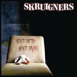 Niente dietro niente davanti - Skruigners