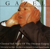 Gazel - Classical Sufi Music of the Ottoman Empire