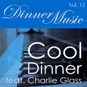 Dinnermusic Vol. 12 - Cool Dinner (feat. Charlie Glass) artwork