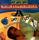 Hip Jazz-Bop! Batteries Not Included