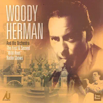 The First And Second Wild Root Radio Shows - Woody Herman