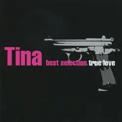 Best Selection True Love - Tina Best Selection True Love - Tina