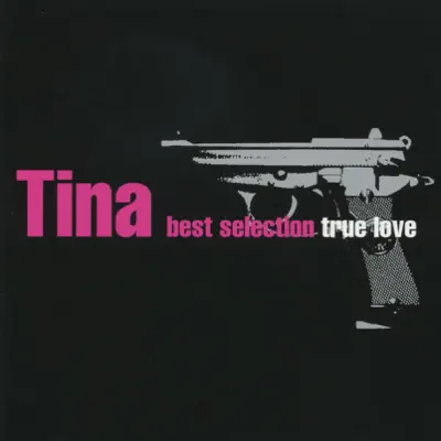 Best Selection True Love - Tina Best Selection True Love - Tina