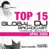 Global DJ Broadcast Top 15, April 2009 (Compiled By Markus Schulz) album lyrics, reviews, download