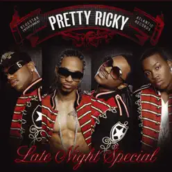 Late Night Special (Deluxe Version) - Pretty Ricky