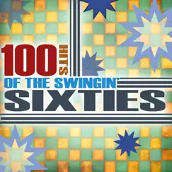 100 Hits of the Swingin' Sixties (Re-Recorded Versions) by Various Artists album reviews, ratings, credits