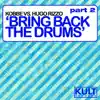 Stream & download Kult Records Presents: Bring Back The Drums (Part 2)