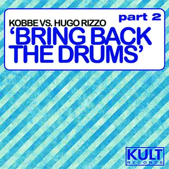 Bring Back The Drums (Javier Medina Remix) by Kobbe & Hugo Rizzo song reviws