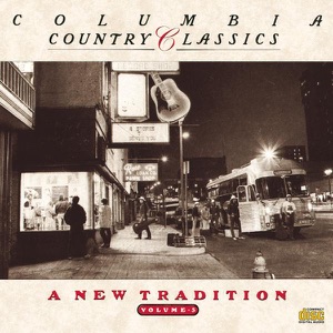 Columbia Country Classics, Vol. 5 - A New Tradition