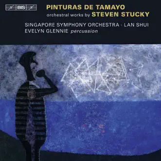 Stucky: Spirit Voices - Pinturas de Tamayo - Concerto for Orchestra No. 2 by Evelyn Glennie, Lan Shui & Singapore Symphony Orchestra album reviews, ratings, credits