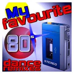 My Favourite 80's (Dance Remixes) by Various Artists album reviews, ratings, credits