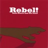 Rebel!