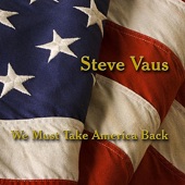 Steve Vaus - We Must Take America Back