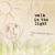 Walk in the light