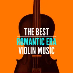 The Best Romantic Era Violin Music by Various Artists album reviews, ratings, credits