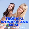 Tropical Wonderland Music