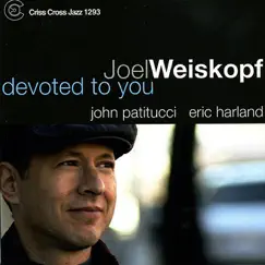 Devoted to You by Joel Weiskopf, John Patitucci & Eric Harland album reviews, ratings, credits